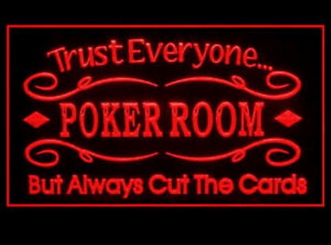 Trust Everyone In Poker Room LED Neon Sign